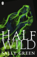 Half Wild Sally Green Book Cover