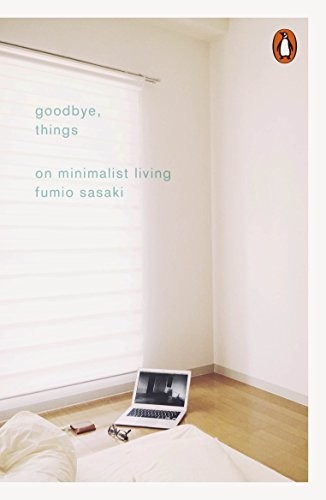 Goodbye, Things Fumio Sasaki Book Cover