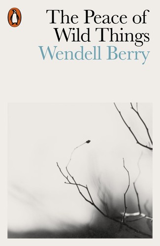 The Peace of Wild Things and Other Poems Wendell Berry Book Cover