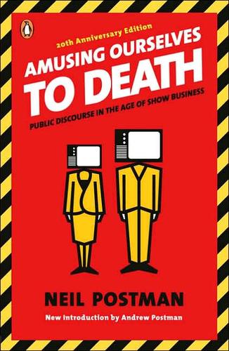 Amusing Ourselves to Death Neil Postman Book Cover