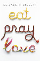 Eat Pray Love Elizabeth Gilbert Book Cover