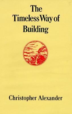The Timeless Way of Building Christopher Alexander Book Cover