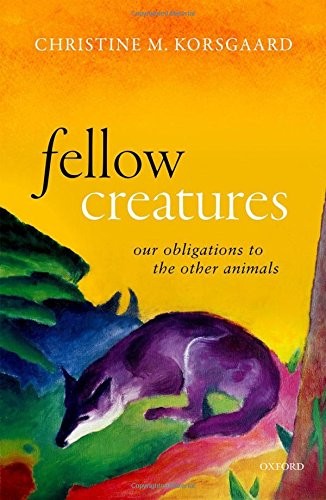 Fellow Creatures Christine M. Korsgaard Book Cover