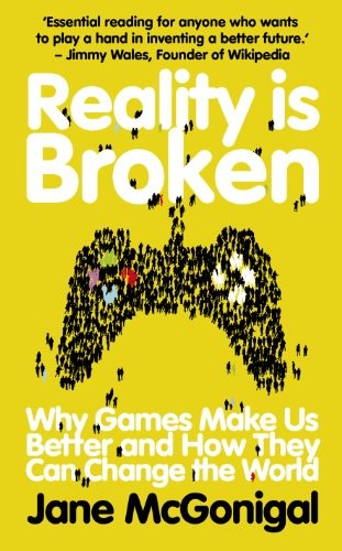 Reality Is Broken: Why Games Make Us Better and How They Can Change the World Jane McGonigal Book Cover
