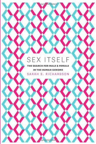 Sex Itself Sarah S. Richardson Book Cover