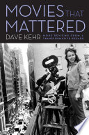 Movies That Mattered Dave Kehr Book Cover