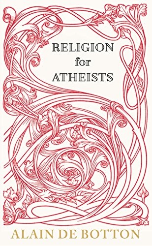 Religion for Atheists Alain De Botton Book Cover