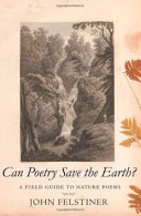Can Poetry Save the Earth? John Felstiner Book Cover