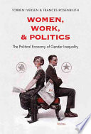 Women, Work, and Politics Iversen, Torben. Book Cover