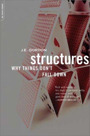 Structures, Or, Why Things Don't Fall Down James Edward Gordon Book Cover