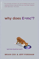 Why Does E=mc2? : (and Why Should We Care?) Brian Cox Book Cover