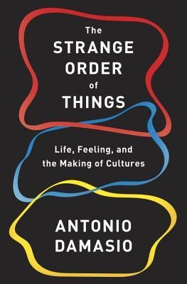 The Strange Order of Things Antonio R. Damasio Book Cover