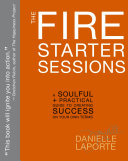 The Fire Starter Sessions Danielle LaPorte Book Cover