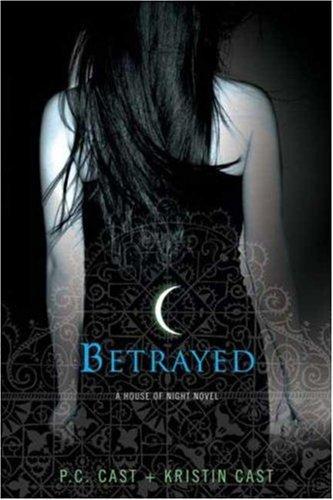 Betrayed P.C. Cast and Kristin Cast. Book Cover