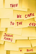 Then We Came to the End Joshua Ferris Book Cover