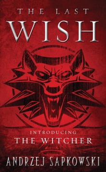 The Last Wish Andrzej Sapkowski Book Cover