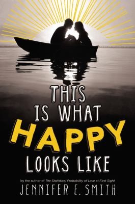 This Is What Happy Looks Like Jennifer E. Smith Book Cover