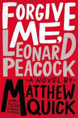 Forgive Me, Leonard Peacock Matthew Quick Book Cover