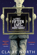 The First Fifteen Lives of Harry August Claire North Book Cover