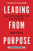 Leading from Purpose Nick Craig Book Cover