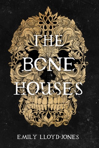 The Bone Houses Emily Lloyd-Jones Book Cover