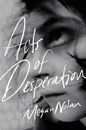 Acts of Desperation Megan Nolan Book Cover