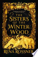 Sisters of the Winter Wood Rena Rossner Book Cover