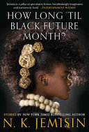 How Long 'til Black Future Month? N. K. Jemisin Book Cover