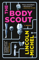 The Body Scout Lincoln Michel Book Cover