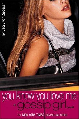 You Know You Love Me (Gossip Girl #2) Cecily Von Ziegesar Book Cover