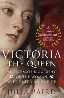 Victoria the Queen Julia Baird Book Cover