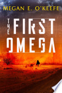 The First Omega Megan E. O'Keefe Book Cover