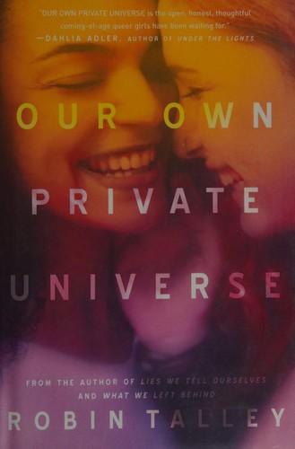 Our Own Private Universe Robin Talley Book Cover