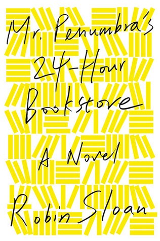 Mr. Penumbra's 24-hour Bookstore Robin Sloan Book Cover