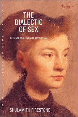 The Dialectic of Sex Shulamith Firestone Book Cover