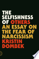 Selfishness of Others Kristin Dombek Book Cover