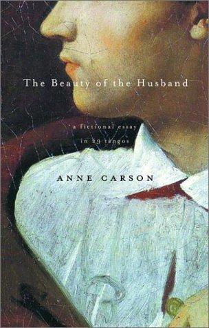 The Beauty of the Husband Anne Carson Book Cover