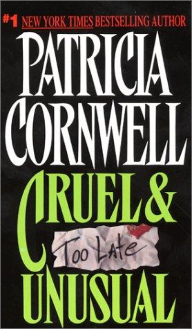 Cruel & Unusual (Kay Scarpetta Mysteries) Patricia Daniels Cornwell Book Cover