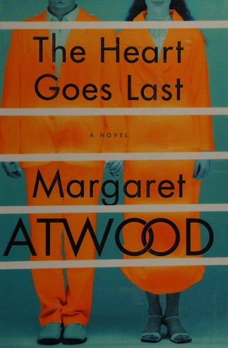 The Heart Goes Last Margaret Atwood Book Cover