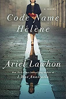 Code Name Hélène : a Novel Ariel Lawhon Book Cover