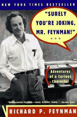 Surely You're Joking, Mr. Feynman! (Adventures of a Curious Character) Richard Phillips Feynman Book Cover