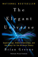 The Elegant Universe: Superstrings, Hidden Dimensions, and the Quest for the Ultimate Theory Brian Greene Book Cover