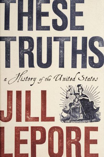 These Truths Jill Lepore Book Cover