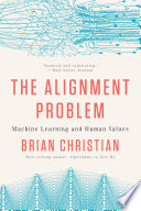 The Alignment Problem: Machine Learning and Human Values Brian Christian Book Cover