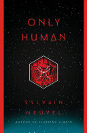 Only Human Sylvain Neuvel Book Cover