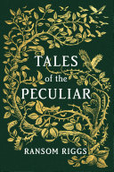 Tales of the Peculiar Ransom Riggs Book Cover
