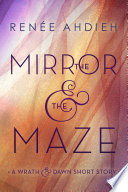 The Mirror & the Maze Renée Ahdieh Book Cover