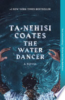 The Water Dancer Ta-Nehisi Coates Book Cover