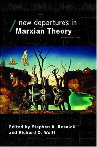 New Departures in Marxian Theory Stephen A. Resnick Book Cover