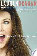 Talking As Fast As I Can Lauren Graham Book Cover